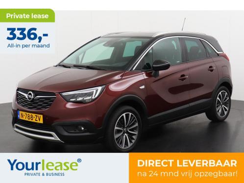 336,- Private lease  Opel Crossland X 1.2 Turbo Innovation