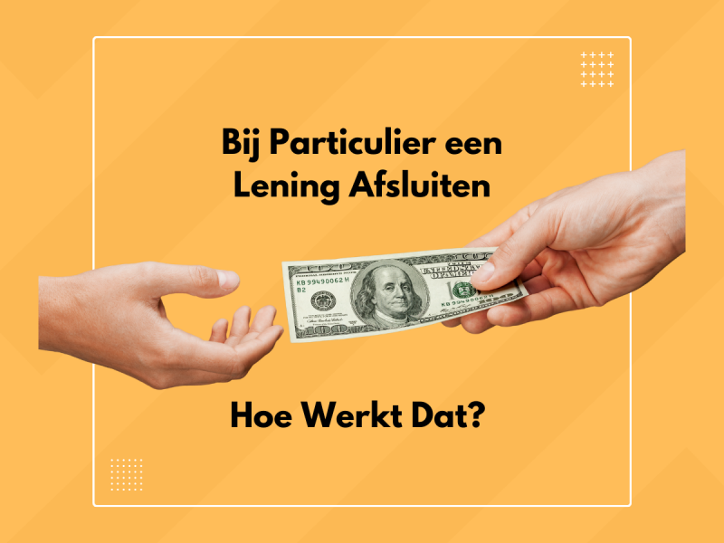 Particuliere lening – Snel & Betrouwbaar – Wonend in Nederland en België 