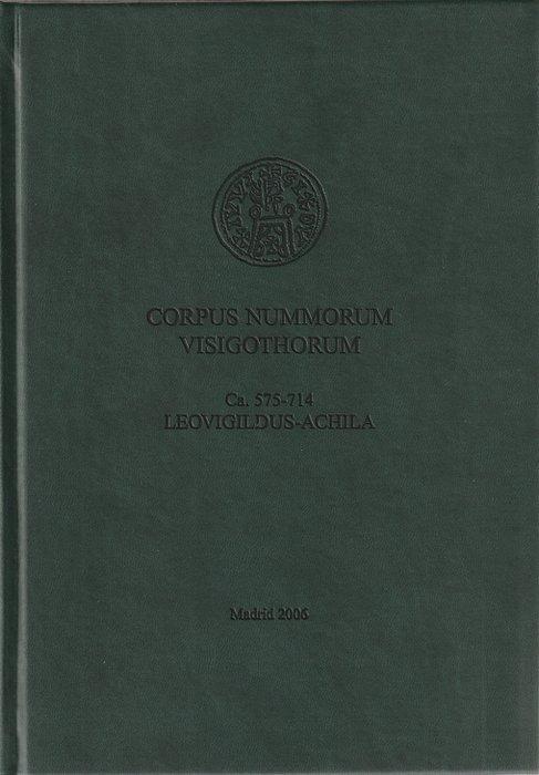 Accessoires. Corpus Nummorum Visigothorum. Ca. 575-714.