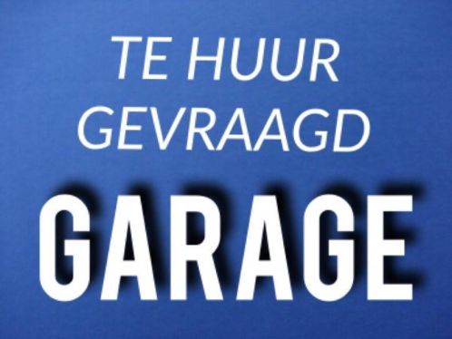 Garage te huur GEVRAAGD in Muiderberg, Almere, of Naarden 