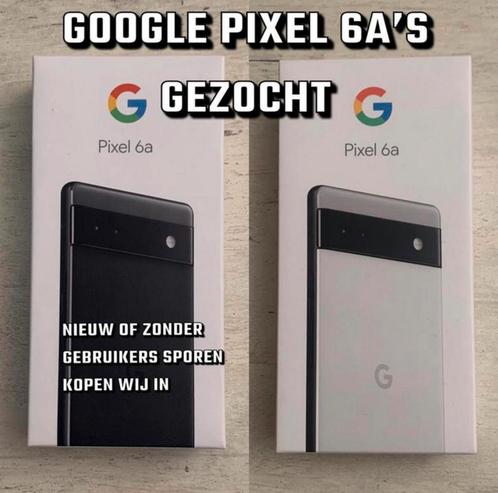 Gezocht Google pixel 6A (Kopen over)