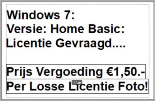 Gezocht Windows 7 Home Basic Licentie, Ik Geef 1,50 P.St