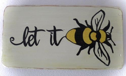 Houten geschilderd bord Let it Bee bij honing decor tuin