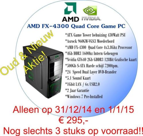 Oud en Nieuw Aktie Quad-Core Game Computer nu  295,- Nog 3