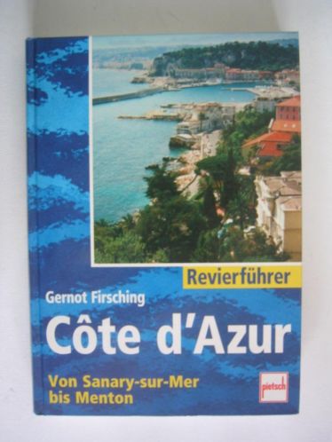 Revierfuhrer Cote d 039Azur - von Sanary-sur-Mer bis Menton