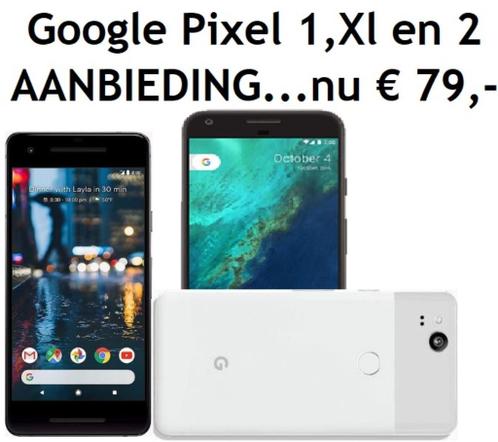 RFB  Google Pixel 1, XL en 2 nu voor slechts  79,-