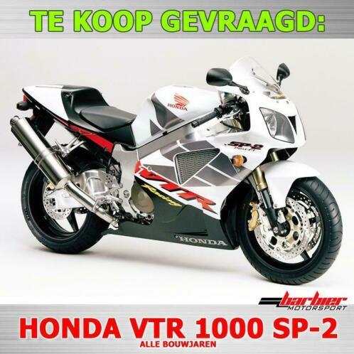 Te koop gevraagd Honda VTR 1000 SP2 SP-2 SP-1 SP1