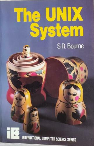 The UNIX System  S.R.BOURNE  Addis Wesley Publishing 1983