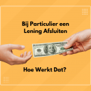 Op zoek naar een betrouwbare particuliere lening?